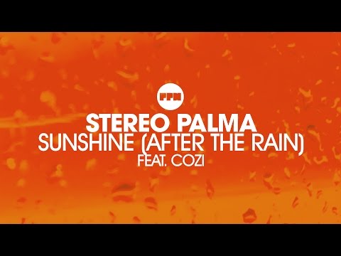 Stereo Palma  feat. Cozi – Sunshine After The Rain (Roberto Rios x Dan Sparks Radio Edit)