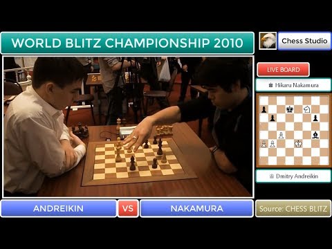 ANDREIKIN VS NAKAMURA | WORLD BLITZ CHAMPIONSHIP 2010