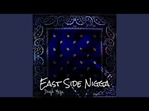 East Side Nigga