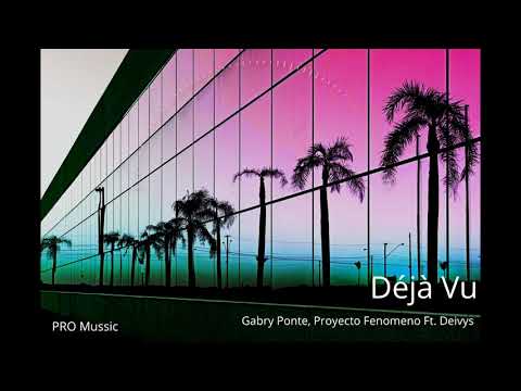 Gabry Ponte, Proyecto Fenomeno Ft. Deivys - Déjà Vu