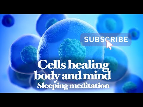 Cells healing - Body and mind sleeping Meditation