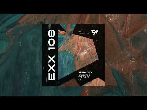 Jebby Jay - Torturer (Original Mix) #Indiedance #ExxUnderground