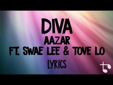Lyrics — Diva  — Aazar ft. Swae Lee & Tove Lo