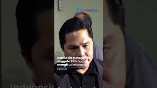 Erick Thohir Mengaku Telah Berusaha Maksimal saat Bertemu Petinggi FIFA