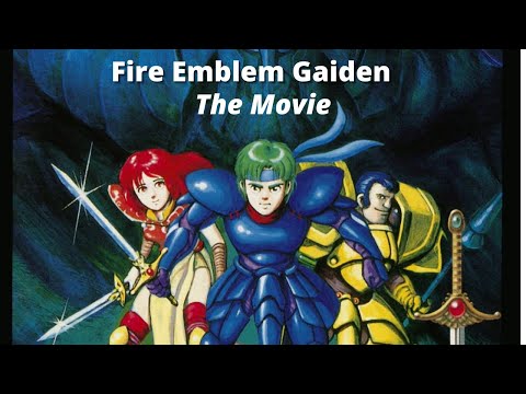 Fire Emblem Gaiden - The Movie (Story & Dialogue)