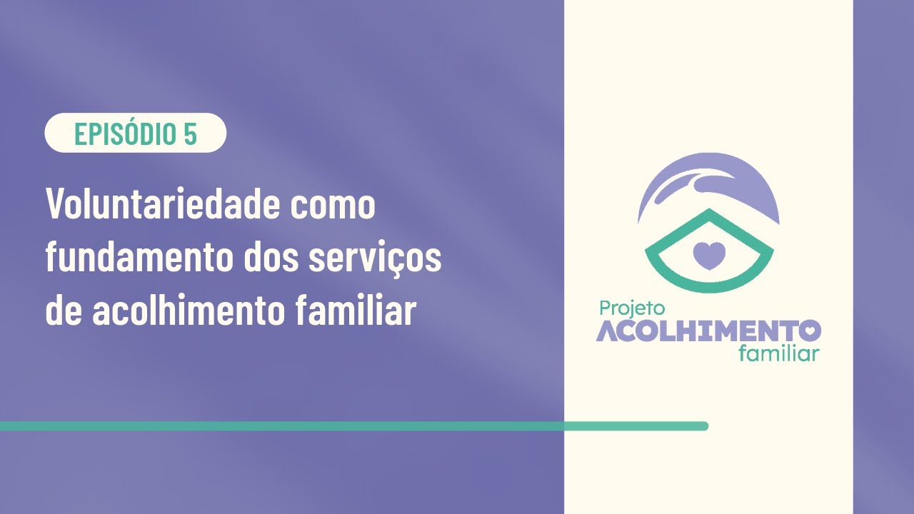 Voluntariedade como fundamento dos serviços de acolhimento familiar