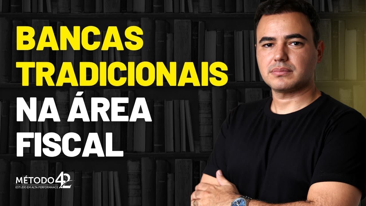 Bancas tradicionais na Área Fiscal - Tudo o que você precisa saber