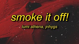 Download lagu Lumi Athena SMOKE IT OFF feat jnhygs... mp3