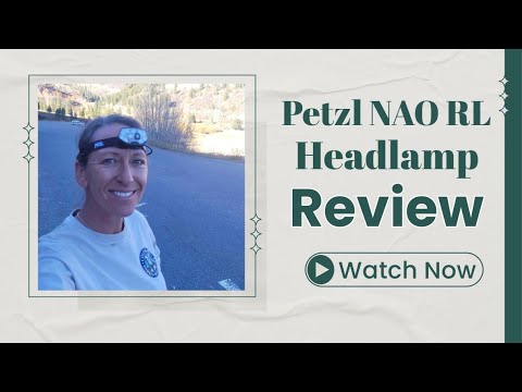 Petzl NAO RL Headlamp Review