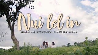 Download lagu NUI LEL IN - Zen Ngaih Sang, Mang Nun Mawi, Shalomi Don Ngaih Lian mp3