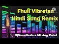 Aate Aate Teri Yaad Aa Gayi Dj Remix Fhul Vibretan EDM Remix DjSonuKeshra 7240121958