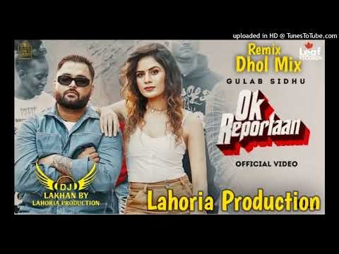 Ok Repor taan Dhol mix Gulab Sidhu Ft Khan Saab By Lahoria production New Punjabi song Dhol mix 2023