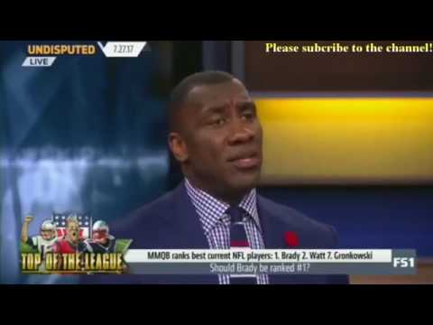 Skip and Shannon Undisputed Today 7/27/2017 - Should Tom Brady be ranked #1?