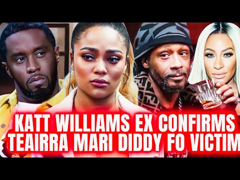 Katt Williams Ex-Gf CONFIRMS Teairra Mari Was Diddy FO Victim|Caught Cassie & Diddy In Bed w/Her