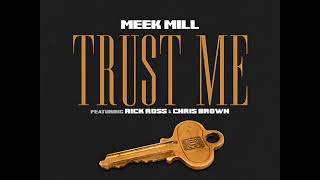 Meek Mill – Trust Me FT  Chris Brown &amp; Rick Ross (audio) (M.C)