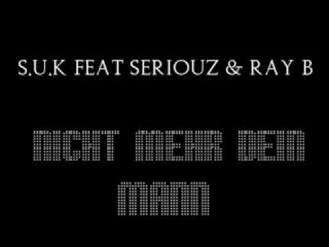 S.u.K Feat. SeriouZ & Ray B - Nicht mehr dein Mann