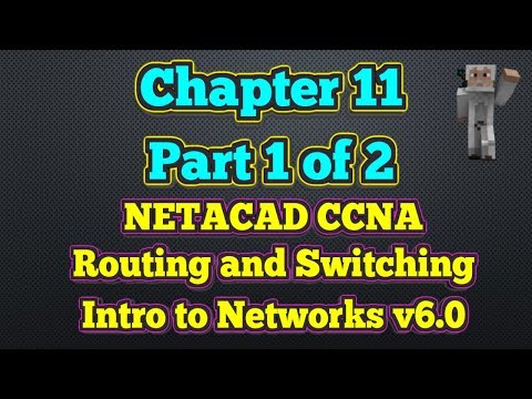 Cisco NETACAD Routing and Switching v6.0 - Chapter 11, Part 1 of 2