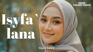 Download lagu ISYFA`LANA - Kayla Zahra mp3 Download lagu ISYFA`LANA - Kayla Zahra mp3