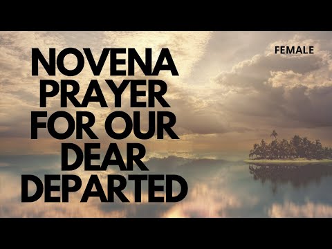 NOVENA PRAYER FOR OUR DEAR DEPARTED | FULLY GUIDED NOVENA | Prayer for a Dead Loved One