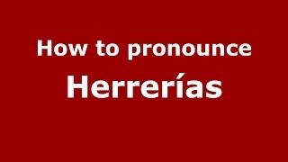 How to pronounce Herrerías
