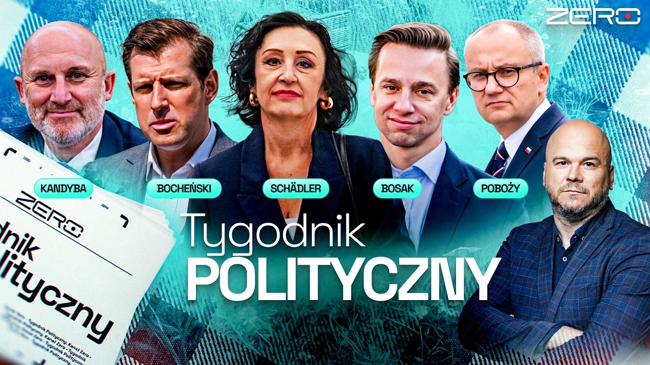 TYGODNIK POLITYCZNY #6 - BOSAK, POBOŻY, BOCHEŃSKI, SCHADLER