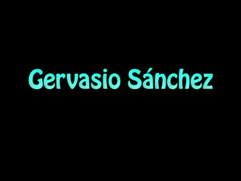 Learn How To Pronounce Gervasio Sanchez