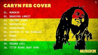 Download lagu Caryn Feb - Mungkin - Pudar l Kumpulan Lagu Cover Populer Full Album Caryn Feb Versi Ska/Reggae 2024 mp3