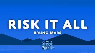Bruno Mars - Risk It All (Lyrics)