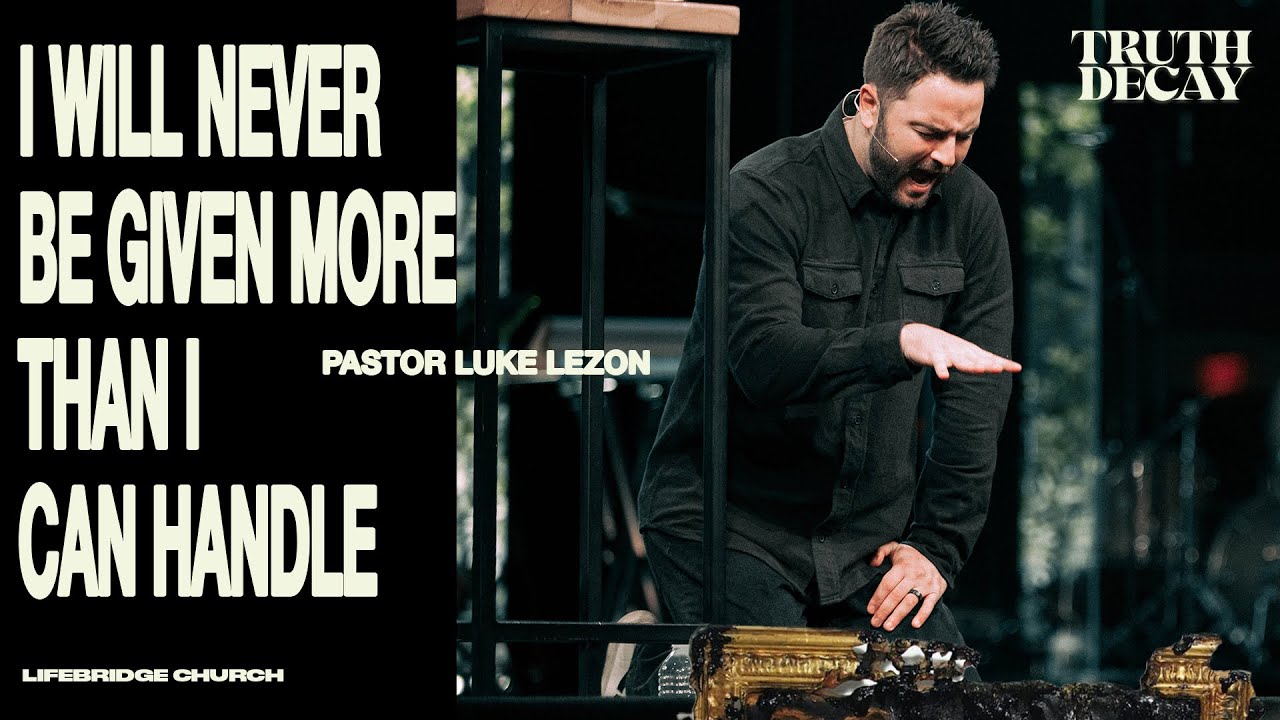 I Will Never Be Given More Than I Can Handle