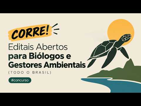 CORRE! Editais Abertos para Biólogos e Gestores Ambientais (TODO O BRASIL) #concurso