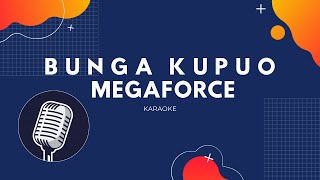 Download lagu Bunga Kupuo - Megaforce (Karaoke) mp3