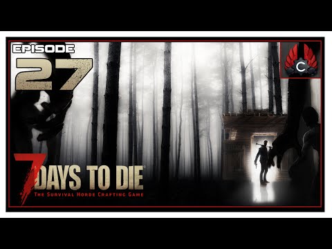 Let's Play 7 Days To Die With CohhCarnage - Episode 27