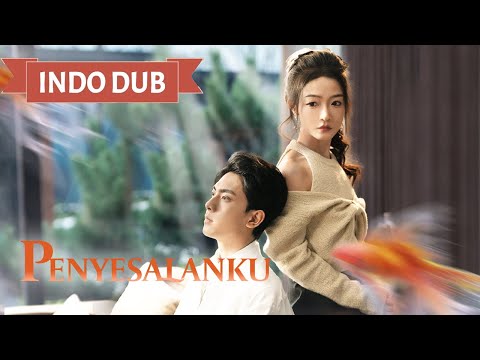 【FULL】CEO merinduh cinta pertama, membuat pacar pergi.Pacar beralih ke orang lain,CEO mulai menyesal