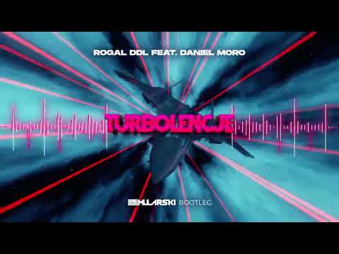 Rogal DDL feat. Daniel Moro - Turbolencje (DJ Mularski Bootleg) 2022