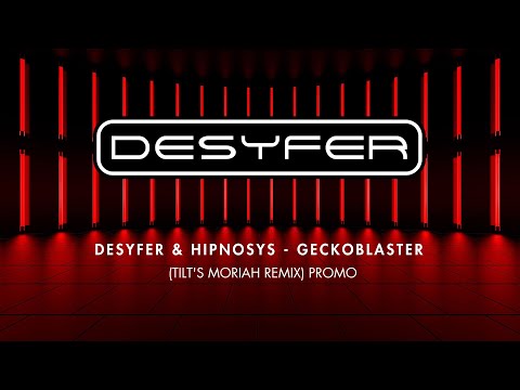 Desyfer & Hipnosys - Geckoblaster (Tilt's Moriah Remix)_Promo