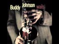 Buddy Johnson-You'll Get Them Blues