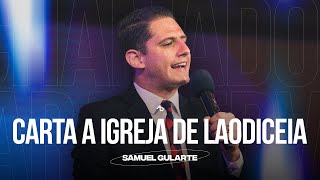 Carta a igreja de Laodiceia - Pr. Samuel Gularte