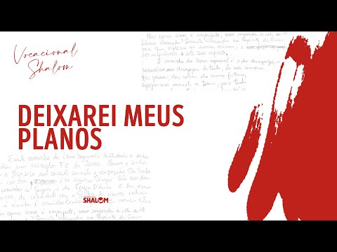 Deixarei Meus Planos - Comunidade Católica Shalom