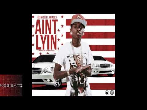 Ken Malik ft. Joe Moses - Ain't Lying [New 2013]
