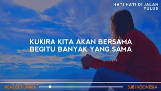 Download lagu TULUS - Hati-Hati di Jalan (Lirik Lagu)🎵 kukira kita kan bersama (Lagu Viral Tiktok) mp3 Download lagu TULUS - Hati-Hati di Jalan (Lirik Lagu)🎵 kukira kita kan bersama (Lagu Viral Tiktok) mp3