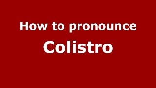 How to pronounce Colistro