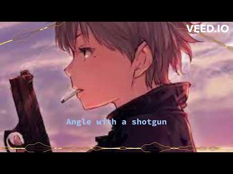Nightcore - Angle with a Shotgun