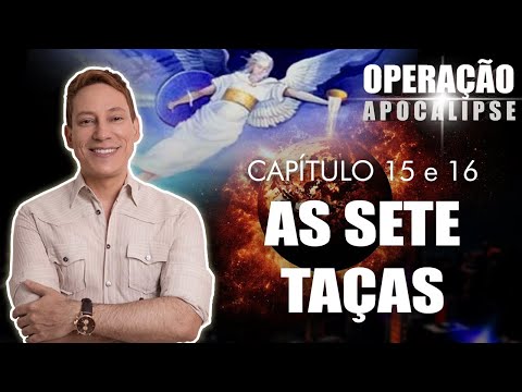 Operation Apocalypse - Chapters 15 and 16 - The 7 Bowls