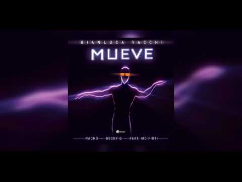 Gianluca Vacchi, Nacho & Becky G. Mueve (feat. MC Fioti)