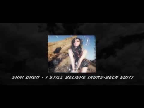 Shai Dawn - I Still Believe (Rony-Beck Edit)