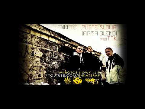 Enkate - Puste Słowa (FIRMA Blend) prod.T.T.K