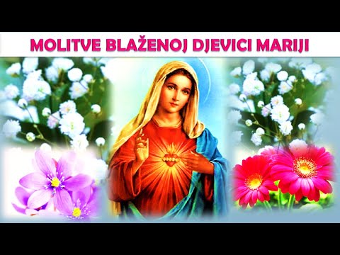 Molitve Blaženoj Djevici Mariji #Bog#Isus#MajkaBožja#vjera#duhovnost#religija 🙏💖🌼