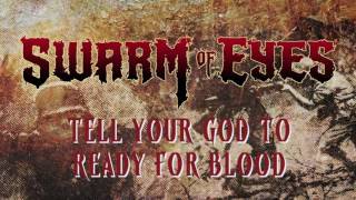 Swarm of Eyes: Tell Your God to Ready for Blood
