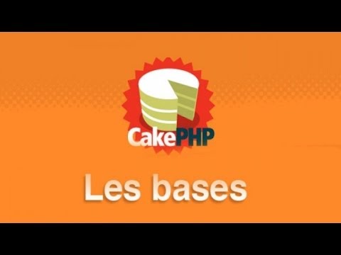 Tutoriel CakePHP Initiation à CakePHP