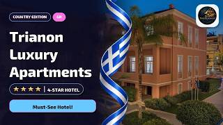 Trianon Luxury Apartments & Suites Crete Review🛎️